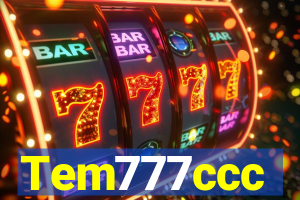 Tem777ccc