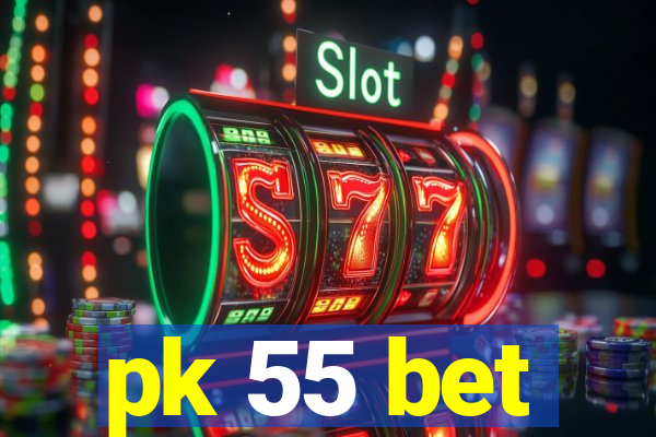 pk 55 bet