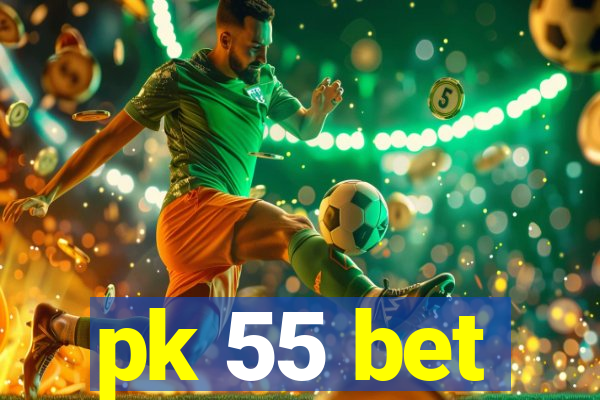 pk 55 bet