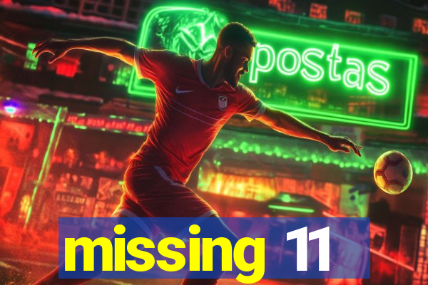 missing 11
