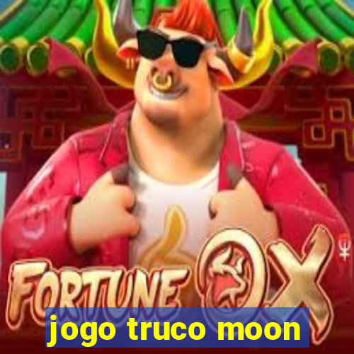 jogo truco moon