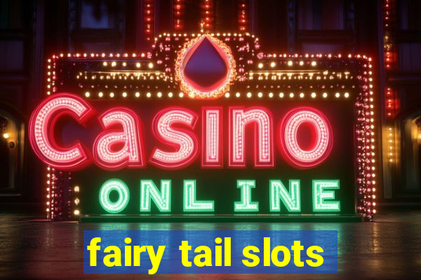 fairy tail slots