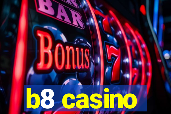 b8 casino