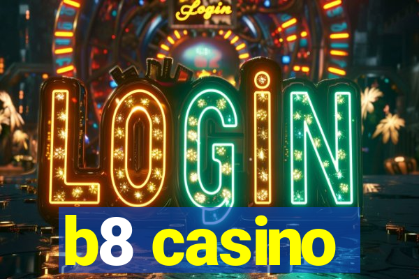 b8 casino