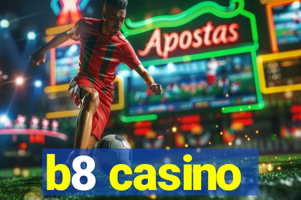 b8 casino