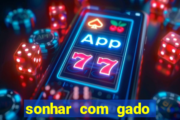 sonhar com gado jogo do bicho