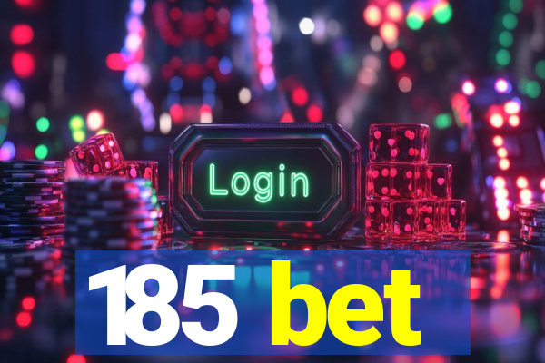 185 bet