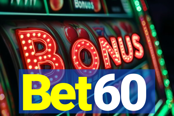 Bet60