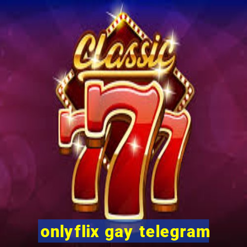 onlyflix gay telegram