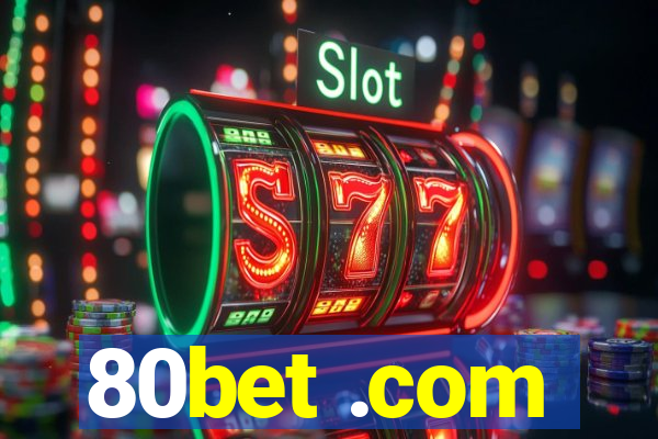 80bet .com