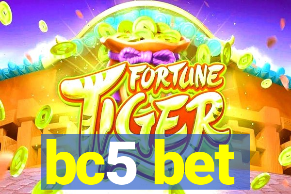 bc5 bet