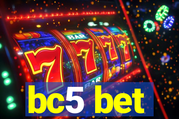 bc5 bet