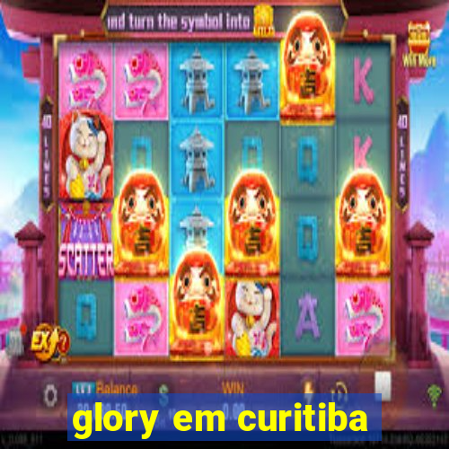 glory em curitiba