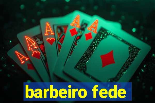 barbeiro fede