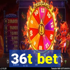 36t bet