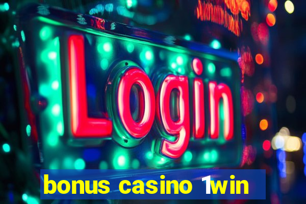 bonus casino 1win