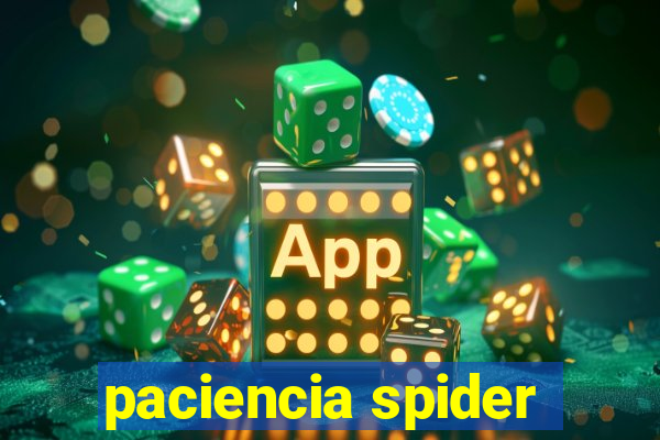 paciencia spider
