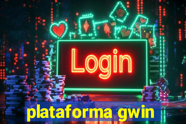plataforma gwin