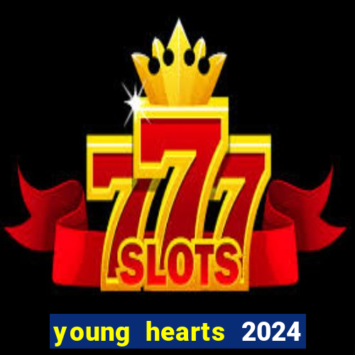 young hearts 2024 assistir online dublado