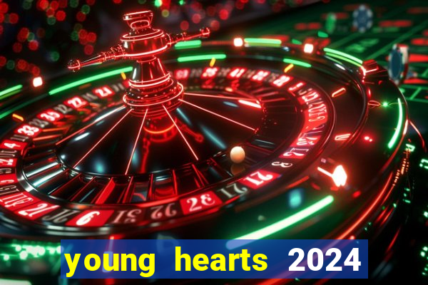 young hearts 2024 assistir online dublado