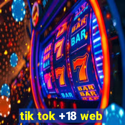 tik tok +18 web