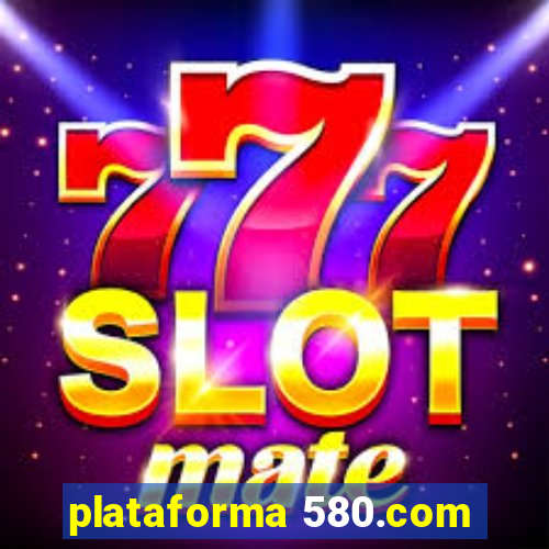 plataforma 580.com