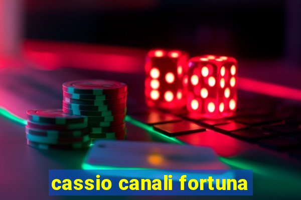 cassio canali fortuna