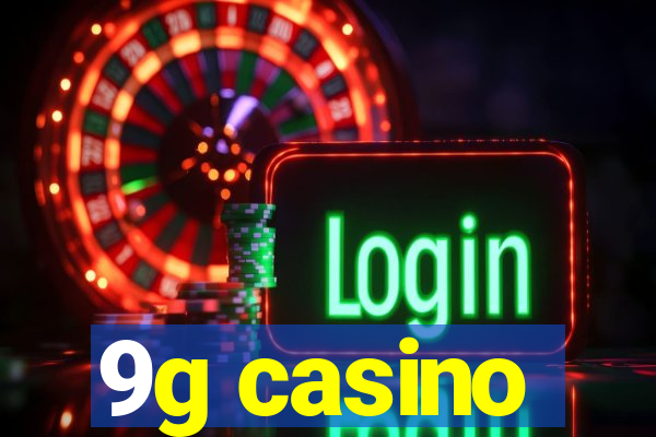 9g casino