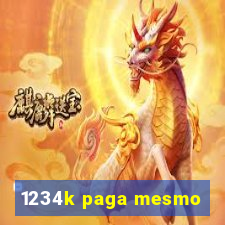 1234k paga mesmo