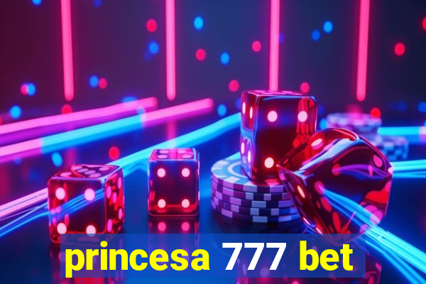 princesa 777 bet