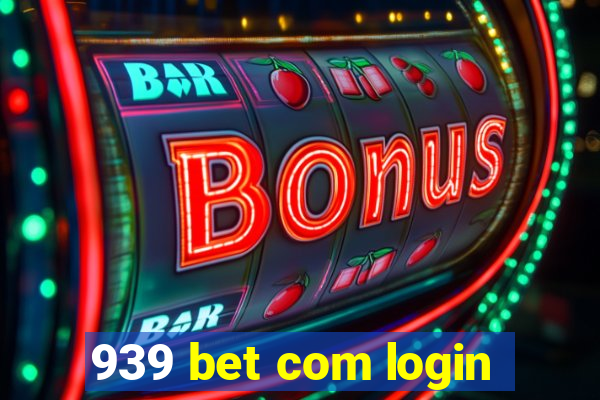 939 bet com login
