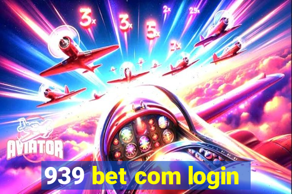 939 bet com login