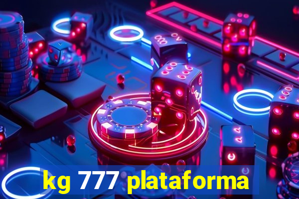 kg 777 plataforma