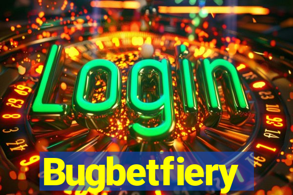 Bugbetfiery