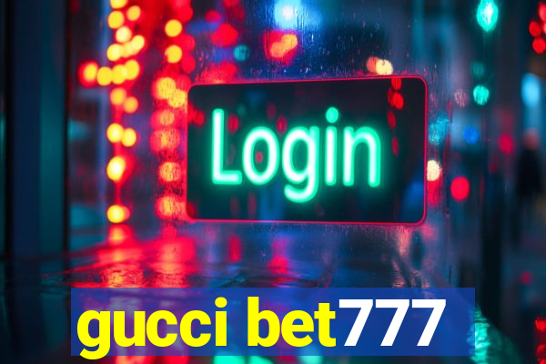 gucci bet777