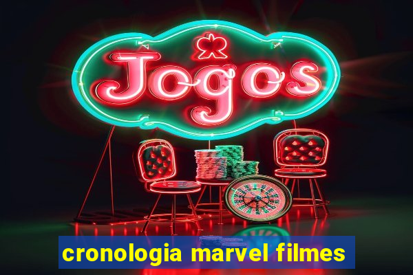 cronologia marvel filmes