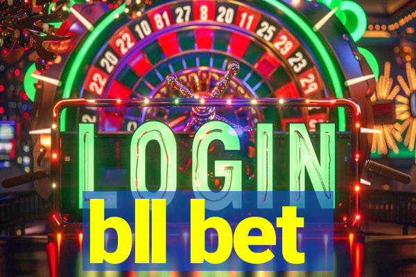 bll bet