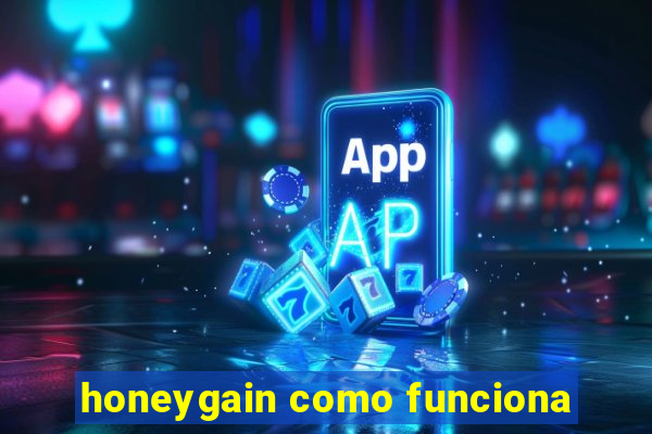 honeygain como funciona