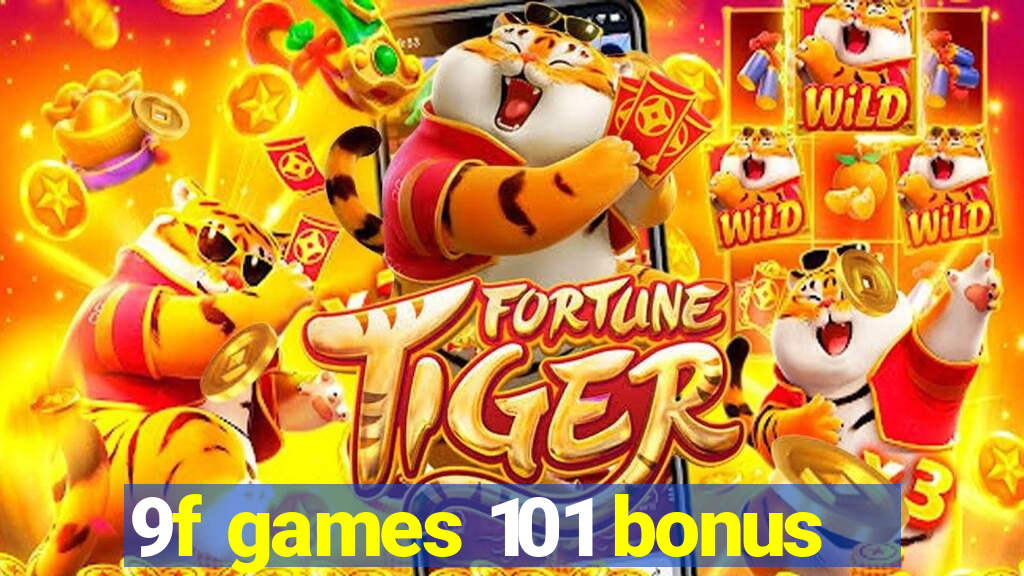 9f games 101 bonus