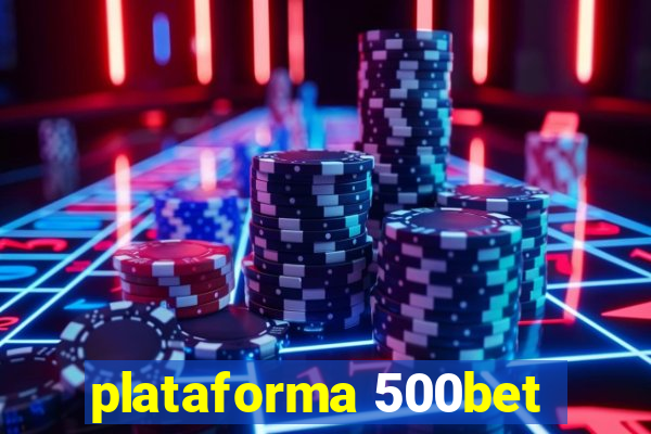 plataforma 500bet
