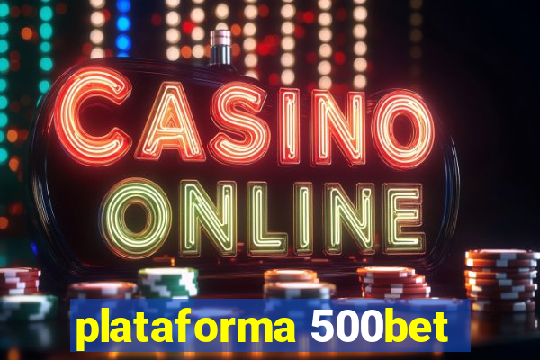plataforma 500bet