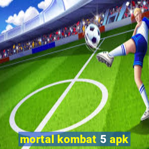 mortal kombat 5 apk