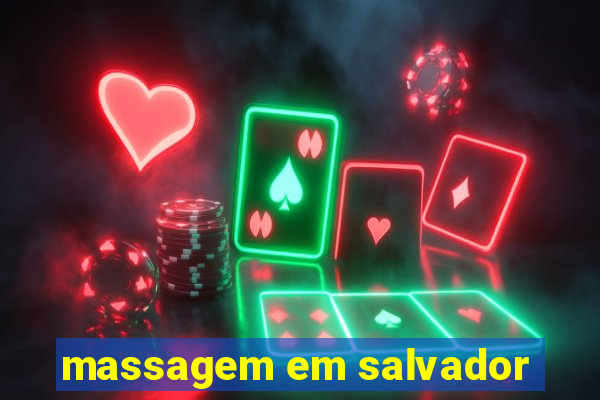 massagem em salvador