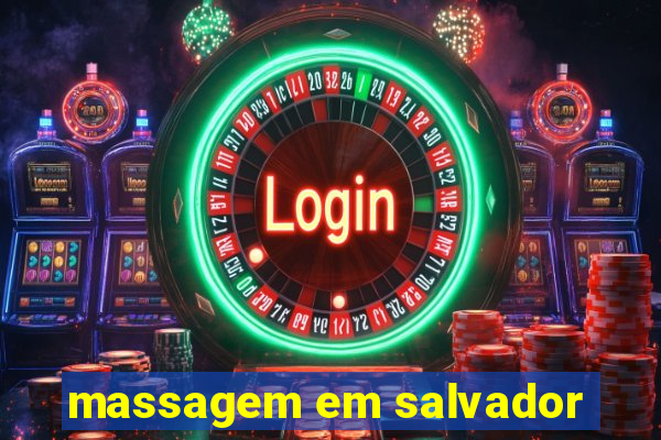massagem em salvador