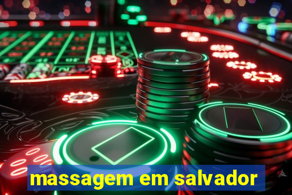 massagem em salvador