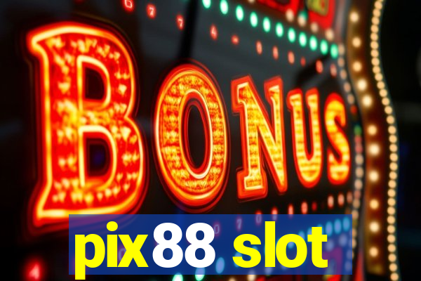 pix88 slot