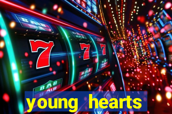 young hearts assistir 2024