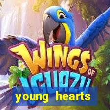 young hearts assistir 2024