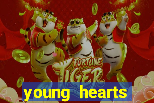 young hearts assistir 2024