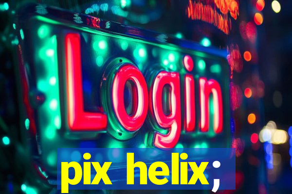 pix helix;